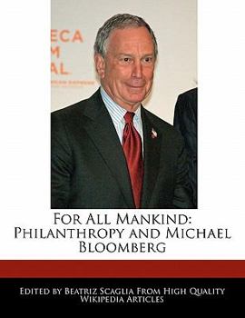 Paperback For All Mankind: Philanthropy and Michael Bloomberg Book