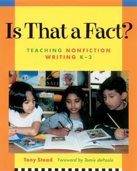 Paperback Is That a Fact?: Teaching Nonfiction Writing, K-3 Book