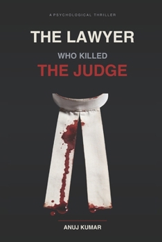 The Lawyer Who Killed the Judge: A Psychological Courtroom Thriller