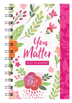 Spiral-bound 2021 Planner You Matter Book