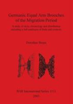 Paperback Germanic Equal Arm Brooches of the Migration Period: A study of their style chronology and distribution including a full catalogue of finds and their Book