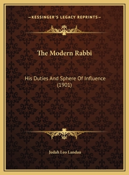 The Modern Rabbi: His Duties And Sphere Of Influence