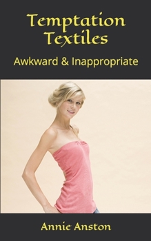 Paperback Temptation Textiles: Awkward & Inappropriate Book