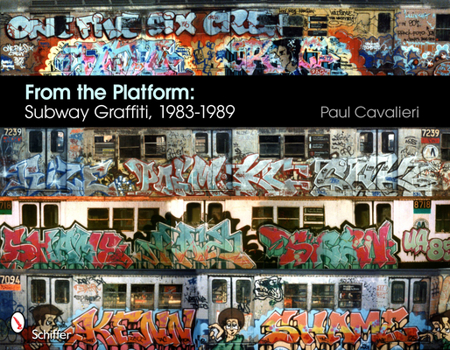 Hardcover From the Platform: Subway Graffiti, 1983-1989: Subway Graffiti, 1983-1989 Book