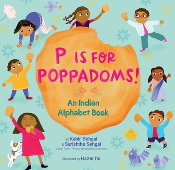 Hardcover P Is for Poppadoms!: An Indian Alphabet Book