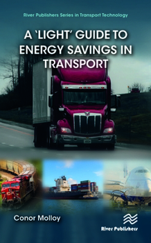 Hardcover A 'Light' Guide to Energy Savings in Transport Book
