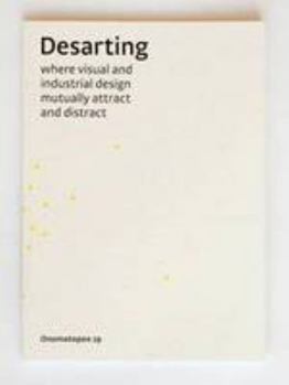 Paperback Desarting: Where Visual and Industrial Design Mutually Attract and Distract (OMP) Book