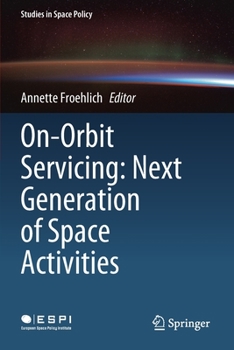 Paperback On-Orbit Servicing: Next Generation of Space Activities Book