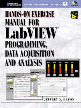 Paperback Hands-On Exercise Manual for LabVIEW Programming, Data Acquisition and Analysis [With CDROM] Book