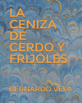 Paperback La Ceniza de Cerdo y Frijoles [Spanish] Book