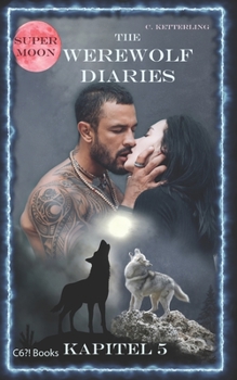 Paperback The Werewolf Diaries: Kapitel 5: Kayleigh - Supermond: Deutsche Ausgabe [German] Book