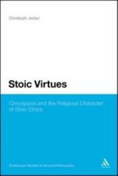 Paperback Stoic Virtues: Chrysippus and the Religious Character of Stoic Ethics Book