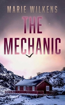 The Mechanic: An EMP Post Apocalypse Prepper Survival Thriller (EMP Survival in a Powerless World)