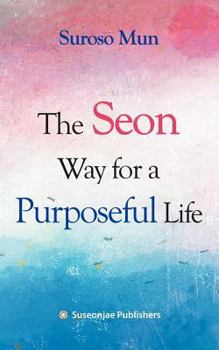 Paperback The Seon Way for a Purposeful Life Book