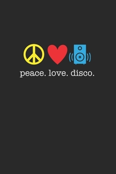 Peace Love Disco 120 Page Notebook Lined Journal for Disco Dance Music Lovers