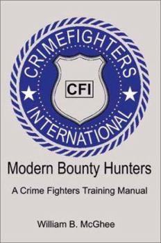 Paperback Modern Bounty Hunters: A Crime Fighters Training Manual Book