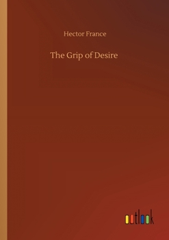 Paperback The Grip of Desire Book