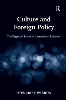 Hardcover Culture and Foreign Policy: The Neglected Factor in International Relations Book