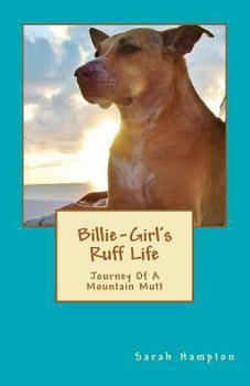 Paperback Billie-Girl's Ruff Life: Journey Of A Mountain Mutt Book