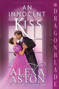 An Innocent Kiss: A Regency Historical Romance (Captivating Kisses) - Book #3 of the Captivating Kisses
