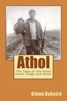 Paperback Athol: The Saga of the Athol Game Lodge and Hotel Book