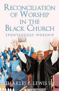 Paperback Reconciliation of Worship in the Black Church: Spontaneous Worship Book