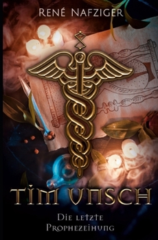 Paperback Tim Unsch: Die letzte Prophezeiung [German] Book