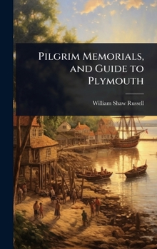 Hardcover Pilgrim Memorials, and Guide to Plymouth Book