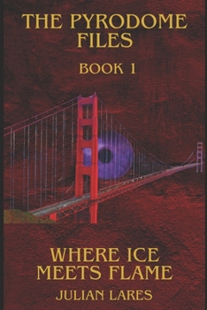 Paperback The Pyrodome files: Where Ice meets flame Book