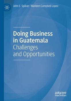 Paperback Doing Business in Guatemala: Challenges and Opportunities Book