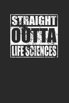 Straight Outta Life Sciences 120 Page Notebook Lined Journal