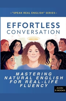 Paperback Effortless Conversation: Mastering Natural English for Real-Life Fluency Book