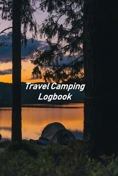 Paperback Travel Camping Logbook: Motorhome Log, Maintenance and Memory Tracker Book