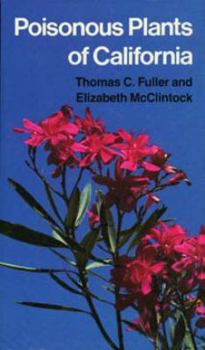 Poisonous Plants of California - Book #53 of the California Natural History Guides