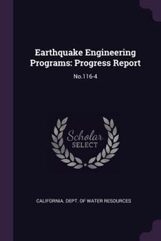Paperback Earthquake Engineering Programs: Progress Report: No.116-4 Book