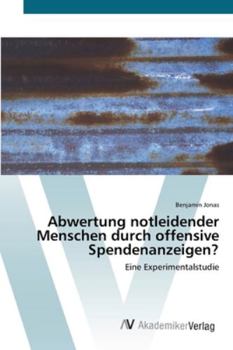 Paperback Abwertung notleidender Menschen durch offensive Spendenanzeigen? [German] Book