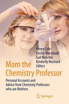 Paperback Mom the Chemistry Professor: Personal Accounts and Advice from Chemistry Professors Who Are Mothers Book