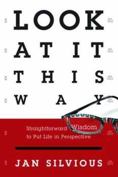 Hardcover Look at It This Way: Straightforward Wisdom to Put Life in Perspective Book