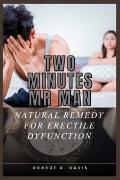 Two Minutes Mr Man: Natural remedy for erectile dyfunction