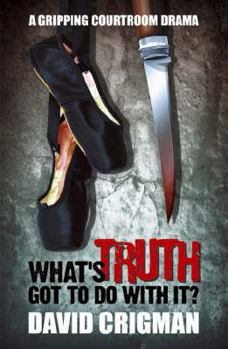 Paperback What's Truth Got to Do with It? Book
