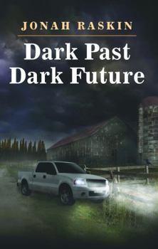 Paperback Dark Past, Dark Future: A Tioga Vignetta Murder Mystery Book