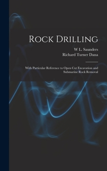 Hardcover Rock Drilling: With Particular Reference to Open Cut Excavation and Submarine Rock Removal Book