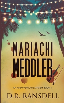 Mariachi Murder - Book #1 of the Andy Veracruz Mystery