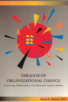 Paperback Paradox of Organizational Change: Engineering Organizations with Behavioral Systems Analysis Book