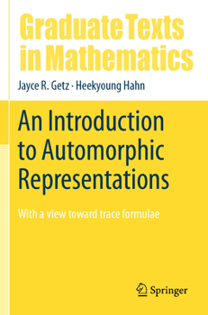 Paperback An Introduction to Automorphic Representations: With a View Toward Trace Formulae Book
