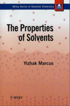 Hardcover The Properties of Solvents Book
