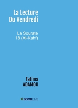 Paperback La Lecture Du Vendredi: La Sourate 18 (Al-Kahf) [French] Book