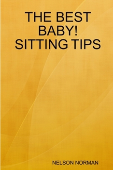 Paperback The Best Baby! Sitting Tips Book