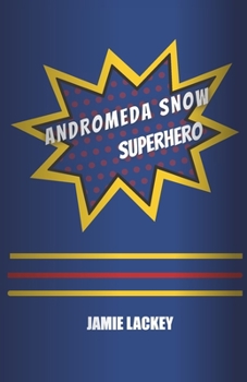 Paperback Andromeda Snow, Superhero Book
