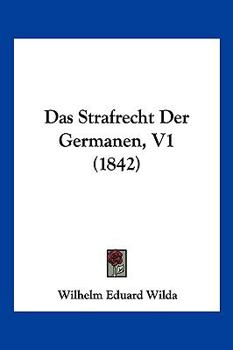 Paperback Das Strafrecht Der Germanen, V1 (1842) [German] Book